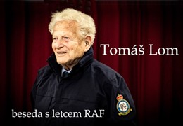 Beseda s letcem RAF Tomášem Lomem - nové okno, plakát Beseda s letcem RAF Tomášem Lomem - nové okno, plakát